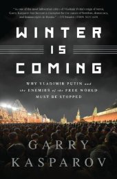 book Winter Is Coming: Why Vladimir Putin and the Enemies of the Free World Must Be Stopped