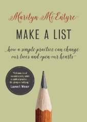 book Make a List: How a Simple Practice Can Change Our Lives and Open Our Hearts