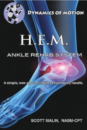 book H.E.M. Ankle Rehab System: A Simple, New Approach with Extraordinary Results