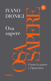 book Osa sapere. Contro la paura e l'ignoranza