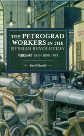 book The Petrograd Workers in the Russian Revolution: February 1917-June 1918