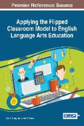 book Applying the flipped classroom model to English language arts education