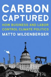 book Carbon Captured: How Business and Labor Control Climate Politics