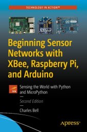 book Beginning Sensor Networks with XBee, Raspberry Pi, and Arduino: Sensing the World with Python and MicroPython