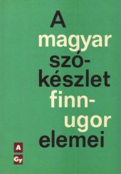 book Magyar szókészlet finnugor elemei. Etimológiai szótár