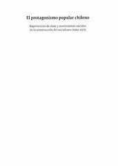 book El protagonismo popular chileno: Experiencias de clase y movimientos sociales en la construcción del socialismo (1964-1973)