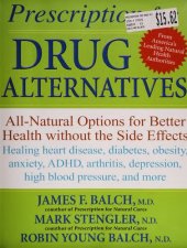 book Prescription for Drug Alternatives: All-Natural Options for Better Health without the Side Effects