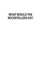 book What Would the Rockefellers Do?: How the Wealthy Get and Stay That Way ... and How You Can Too