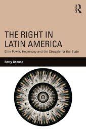 book The Right in Latin America: Elite Power, Hegemony and the Struggle for the State