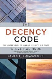 book The Decency Code: The Leader's Path to Building Integrity and Trust