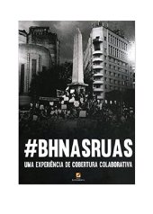 book #BhnasRuas: Uma Experiencia de Cobertura Colaborativa