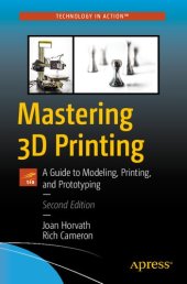 book Mastering 3D Printing: A Guide to Modeling, Printing, and Prototyping