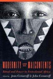 book Modernity and its malcontents: ritual and power in postcolonial Africa