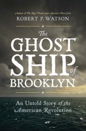 book The Ghost Ship of Brooklyn: An Untold Story of the American Revolution