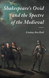 book Shakespeare's Ovid and the Spectre of the Medieval