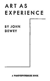 book Art as experience, by John Dewey.