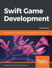 book Swift game development : learn iOS 12 game development using SpriteKit, SceneKit and ARKit 2.0