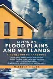 book Living on Flood Plains and Wetlands: A Homeowner's Handbook