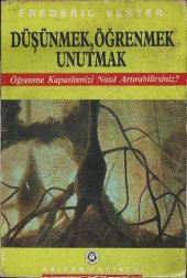 book Düşünmek Öğrenmek Unutmak : Öğrenme Kapasitenizi Nasıl Artırabilirsiniz?