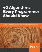 book 40 Algorithms Every Programmer Should Know: Hone your problem-solving skills by learning different algorithms and their implementation in Python