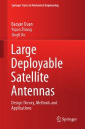 book Large Deployable Satellite Antennas: Design Theory, Methods And Applications