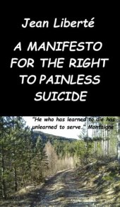 book A manifesto for the right to painless suicide: A pro-choice essay on human dignity