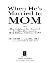 book When He’s Married to Mom: How to Help Mother-Enmeshed Men Open Their Hearts to True Love and Commitment