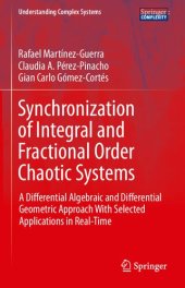 book Synchronization of Integral and Fractional Order Chaotic Systems: A Differential Algebraic and Differential Geometric Approach With Selected Applications in Real-Time