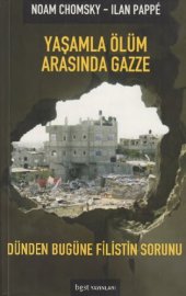 book Yaşamla Ölüm Arasında Gazze: Dünden Bugüne Filistin Sorunu