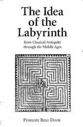 book The Idea of the Labyrinth: From Classical Antiquity Through the Middle Ages