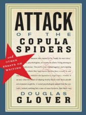 book Attack of the Copula Spiders: Essays on Writing