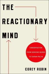 book The Reactionary Mind: Conservatism From Edmund Burke to Sarah Palin