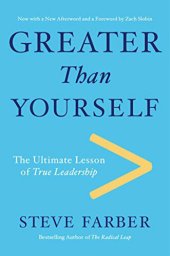 book Greater Than Yourself: The Ultimate Lesson of True Leadership