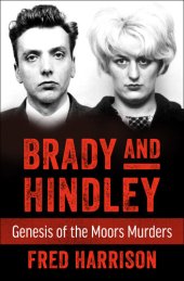 book Brady and Hindley: Genesis of the Moors Murders