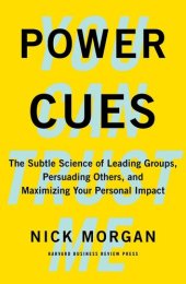 book Power Cues: The Subtle Science of Leading Groups, Persuading Others, and Maximizing Your Personal Impact