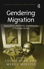 book Gendering Migration: Masculinity, Femininity and Ethnicity in Post-War Britain