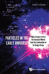 book Particles in the Early Universe: High-energy Limit of the Standard Model from the Contraction of Its Gauge Group