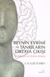 book Beynin Evrimi ve Tanrıların Ortaya Çıkışı : İlk İnsanlar ve Dinlerin Kökeni