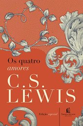 book Os quatro amores (Clássicos C. S. Lewis)