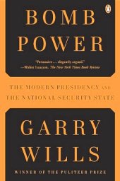 book Bomb Power: The Modern Presidency and the National Security State