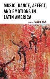 book Music, Dance, Affect, and Emotions in Latin America