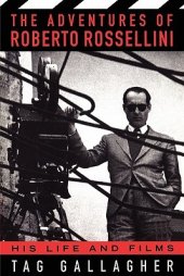 book The Adventures Of Roberto Rossellini: His Life And Films