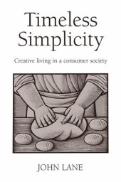 book Timeless Simplicity: Creative Living in a Consumer Society