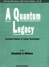 book A Quantum Legacy: Seminal Papers Of Julian Schwinger