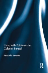 book Living with Epidemics in Colonial Bengal