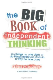 book Big Book of Independent Thinking: Do Things No One Does or Do Things Everyone Does in a Way No One Does