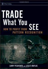 book Trade What You See: How To Profit from Pattern Recognition