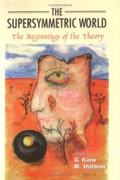 book The Supersymmetric World: The Beginnings of the Theory