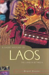 book A Short History of Laos: The Land in Between