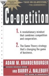 book Co-Opetition : A Revolution Mindset That Combines Competition and Cooperation : The Game Theory Strategy That's Changing the Game of Business